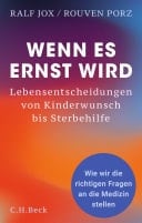 Wenn es ernst wird Lebensentscheidungen von Kinderwunsch bis Sterbehilfe. Wie wir die richtigen Fragen an die Medizin stellen
