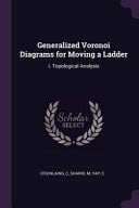 Generalized Voronoi Diagrams for Moving a Ladder I. Topological Analysis