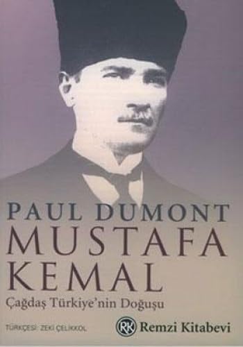 Mustafa Kemal Çağdaş Türkiye'nin doğuşu