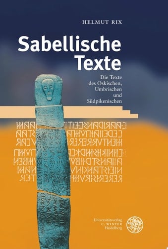 Handbuch der italischen Dialekte / Band V: Sabellische Texte. Die Texte des Oskischen, Umbrischen und Südpikenischen Die Texte des Oskischen, Umbrischen und Südpikenischen