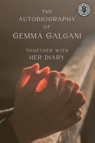 The Autobiography of Gemma Galgani The Book the Devil Tried to Burn