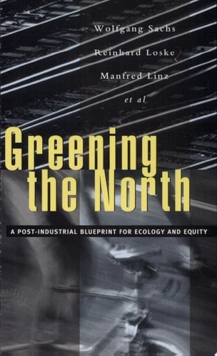 Greening the North A Post-Industial Blueprint for Ecology and Equity