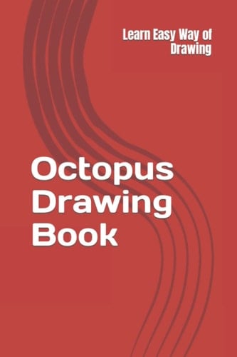 Octopus Drawing Book: Easy Cartoon Octopus Drawing