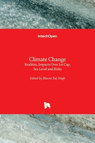 Climate Change Realities, Impacts Over Ice Cap, Sea Level and Risks