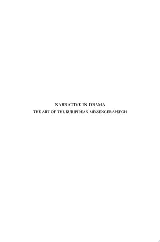 Narrative in Drama The Art of the Euripidean Messenger-Speech