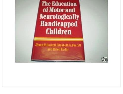 The Education of Motor and Neurologically Handicapped Children