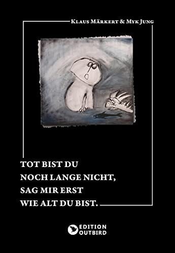 Tot bist du noch lange nicht, sag mir erst wie alt du bist