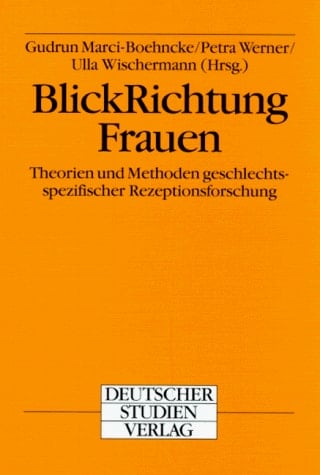 BlickRichtung Frauen Theorien und Methoden geschlechtsspezifischer Rezeptionsforschung