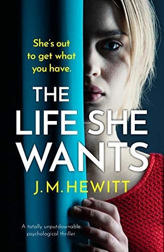 The Life She Wants A totally unputdownable psychological thriller