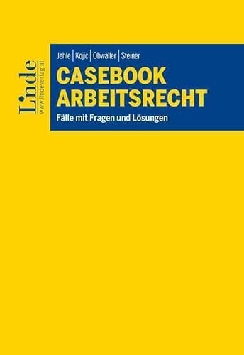 Casebook Arbeitsrecht Fälle mit Fragen und Lösungen