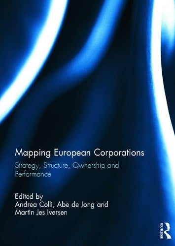 Mapping European Corporations Strategy, Structure, Ownership and Performance