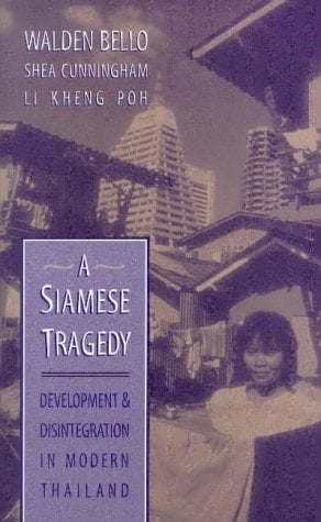 A Siamese Tragedy : Development and Disintegration in Modern Thailand