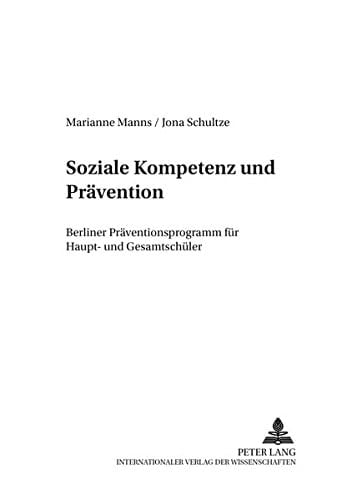 Soziale Kompetenz und Prävention Berliner Präventionsprogramm für Haupt- und Gesamtschüler