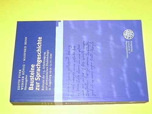 Bausteine zur Sprachgeschichte Referate der 13. Arbeitstagung zur alemannischen Dialektologie in Augsburg (29.9.-3.10.1999)