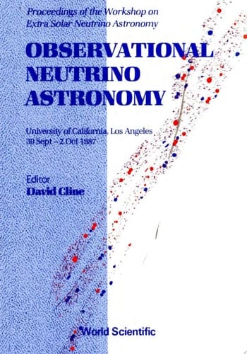 Observational Neutrino Astronomy - Proceedings Of The Workshop On Extra Solar Neutrino Astronomy