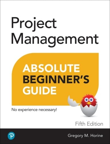 Project Management Absolute Beginner's Guide (Pearson+)