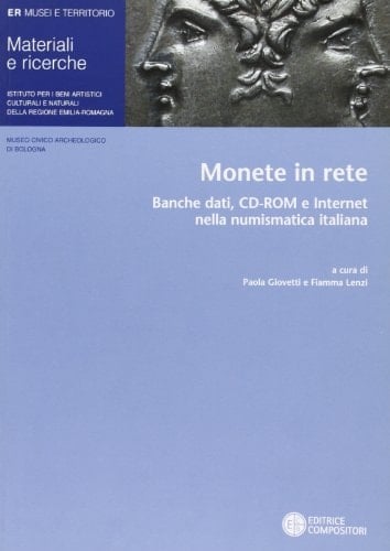 Monete in rete banche dati, CD-ROM e Internet nella numismatica italiana