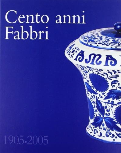 Cento anni Fabbri. 1905-2005. Ediz. italiana e inglese