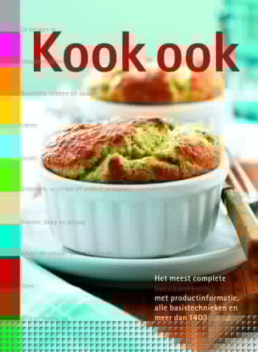 Kook ook het meest complete basiskookboek met productinformatie, alle basistechnieken en meer dan 1400 recepten