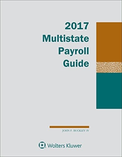Multistate Payroll Guide 2017 Edition
