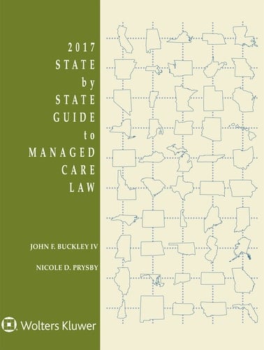 State by State Guide to Managed Care Law 2017 Edition