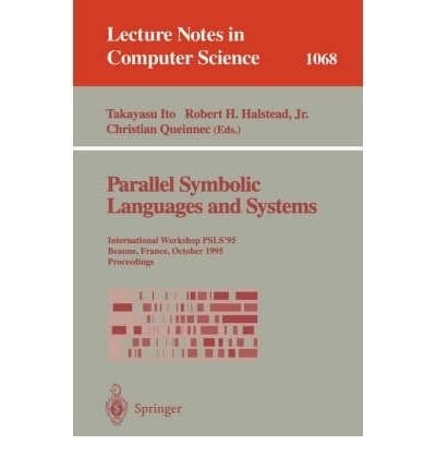 Parallel Symbolic Languages and Systems: International Workshop Psls'95, Beaune, France, October 2-4, 1995 : Proceedings (Lecture Notes in Computer Science, 1068)