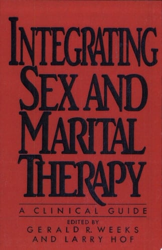 Integrating Sex and Marital Therapy A Clinical Guide