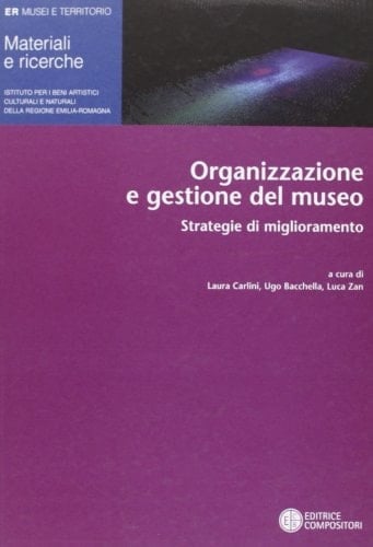 Organizzazione e gestione del museo strategie di miglioramento