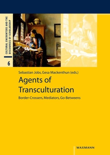 Agents of Transculturation Border-crossers, Mediators, Go-betweens