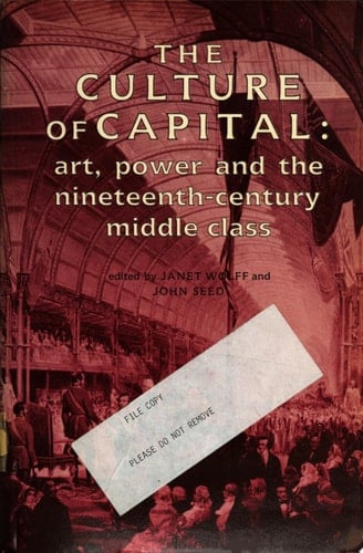 The Culture of Capital Art, Power, and the Nineteenth-century Middle Class