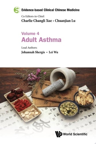 Evidence-based Clinical Chinese Medicine: Volume 4: Adult Asthma