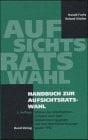 Handbuch zur Aufsichtsratswahl Wahlen der Arbeitnehmervertreter nach dem Mitbestimmungsgesetz und dem Betriebsverfassungsgesetz 1952