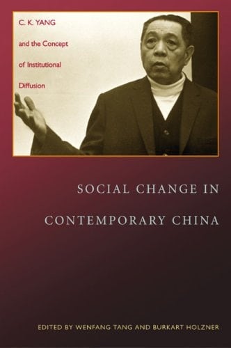 Social Change in Contemporary China: C.K. Yang and the Concept of Institutional Diffusion