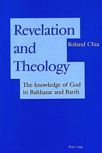 Revelation and Theology The Knowledge of God in Balthasar and Barth