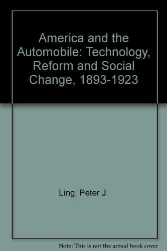 America and the automobile: Technology, reform, and social change