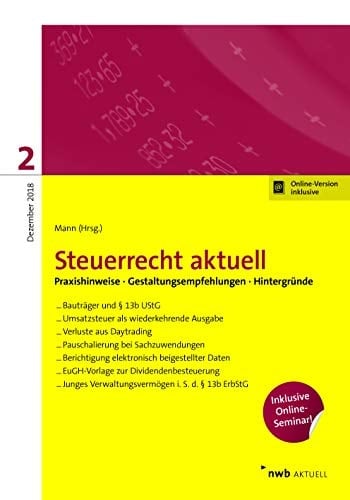 Steuerrecht aktuell 2/2018: Praxishinweise Gestaltungsempfehlungen Hintergründe