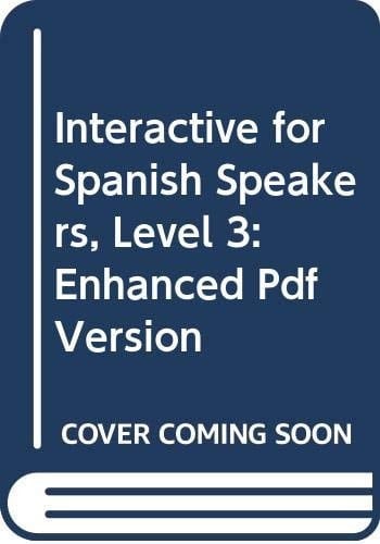Interactive for Spanish Speakers, Level 3 Enhanced Pdf Version