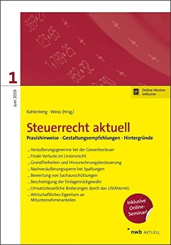 NWB Steuerrecht aktuell. Hintergründe - Praxishinweise - Gestaltungen/ Steuerrecht aktuell 1/2019 Praxishinweise Gestaltungsempfehlungen Hintergründe