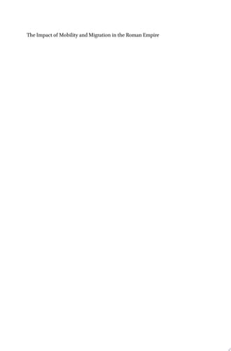 The Impact of Mobility and Migration in the Roman Empire Proceedings of the Twelfth Workshop of the International Network Impact of Empire (Rome, June 17-19, 2015)