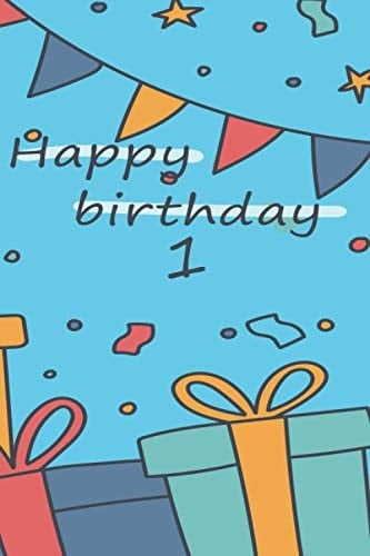 Happy Birthday 1: Birthday Notebook Gift Ideas for Daughters, Son and Niece - Unique Bday Presents journal dairy Funny Birthday Gifts,