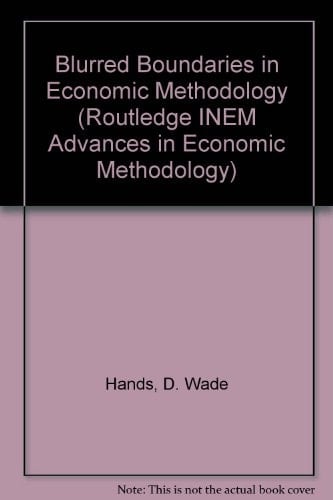 Blurred Boundaries in Economic Methodology (Routledge INEM Advances in Economic Methodology)