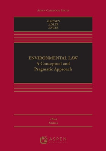 Environmental Law: A Conceptual and Pragmatic Approach (Aspen Casebook Series)