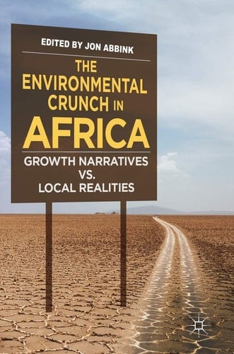 The Environmental Crunch in Africa Growth Narratives vs. Local Realities