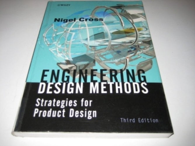 Engineering Design Methods: Strategies for Product Design, 3rd Edition