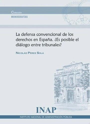 Defensa convencional de os derechos en España. ¿Es posible el diálogo entre tribunales?