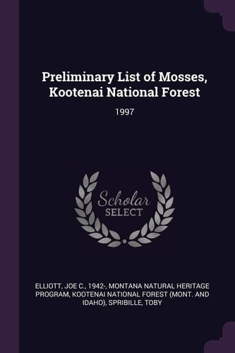 Preliminary List of Mosses, Kootenai National Forest 1997