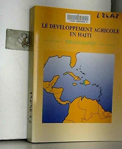 Le Développement agricole en Haïti: Bibliographie (French Edition)