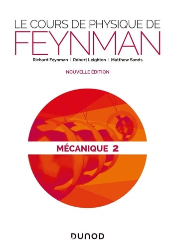 Le cours de physique de Feynman Mécanique 2. 2