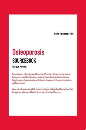 Osteoporosis Sourcebook, 2nd Ed.