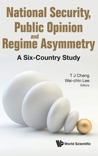 National Security, Public Opinion and Regime Asymmetry A Six-country Study